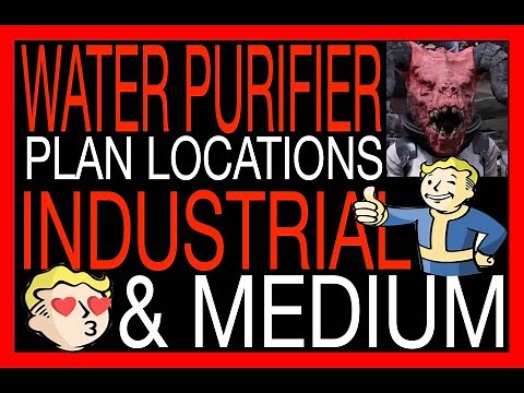 INDUSTRIAL WATER PURIFIER PLAN LOCATION fO76 & MEDIUM WATER PURIFIER PLAN LOCATIONS FALLOUT 76