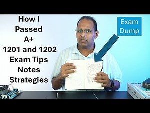 How I Passed A+ 1201 and 1202, Exam Tips, Notes, Strategies
