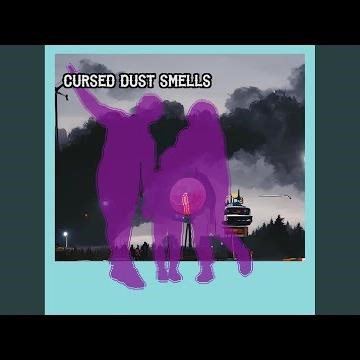 Cursed Dust Smells