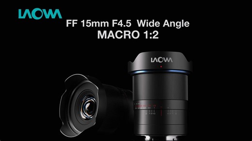 新品发售 | 超广+微距，一镜掌握 FF 15mm F4.5 Wide Angle MACRO 1:2