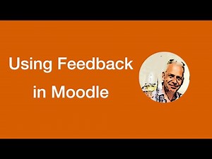 Tutorial: Using Feedback in Moodle