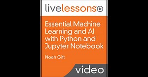 Essential Machine Learning and AI with Python and Jupyter Notebook