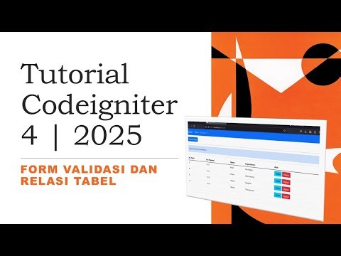 Tutorial Codeigniter 4 Untuk Pemula | Terbaru 2025 | From validation dan Relasi table #5
