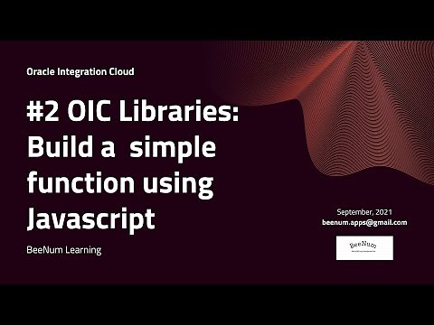 Part#2 OIC Integration libraries : How to Build a simple OIC Integration library using JavaScript