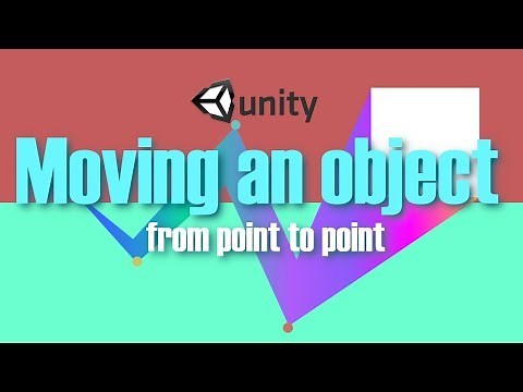 Unity tutorial - Move Object from point to point Tutorial