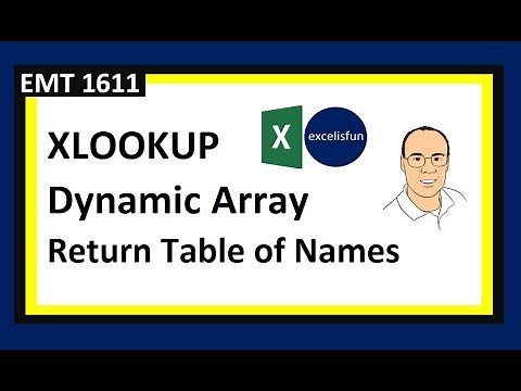 XLOOKUP or VLOOKUP & Dynamic Arrays to Deliver Table of Lookup Values! –- Excel Magic Trick 1611