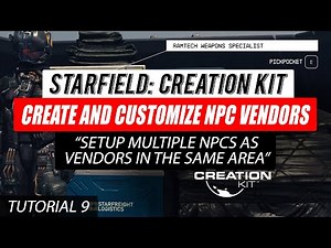 #Starfield Creation Kit Tutorial 09 - Create and Customize NPC Vendors