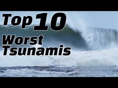 Top 10 Worst Tsunamis in History