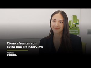 Cómo afrontar con éxito una Fit Interview - Monitor Deloitte