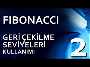 2- FIBONACCI GERİ ÇEKİLME SEVİYELERİ (RETRACEMENT)
