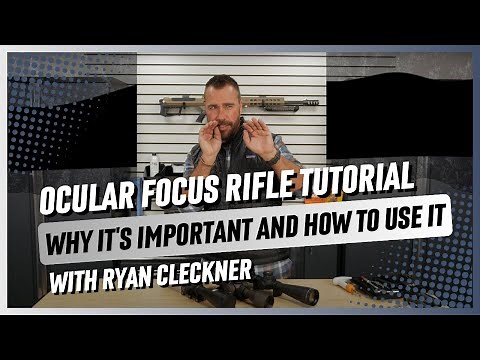 Ocular Focus Rifle Tutorial with Ryan Cleckner: Why It's Important and How to Use It