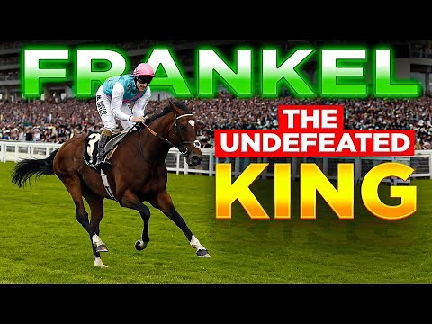 ALL 14 UNDEFEATED RACES OF FRANKEL | THE HIGHEST RATED HORSE IN HISTORY
