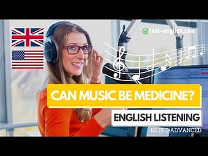 Can Music Be Medicine? – B2 English Listening Test
