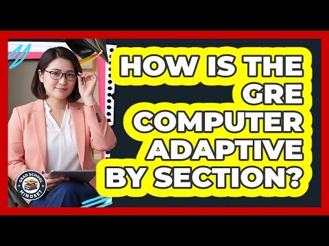 How Is The GRE Computer Adaptive By Section?