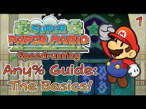 Super Paper Mario Any% Speedrun Guide - The Basics! [Part 1/10]