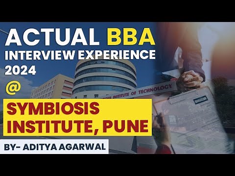 Latest Actual BBA Interview Experience @ Symbiosis Institute, Pune 2024 | By Aditya Agarwal