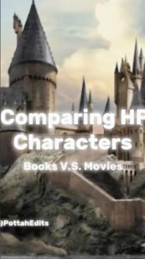 Comparing HP Character Between The Books and The Movies (part 1)