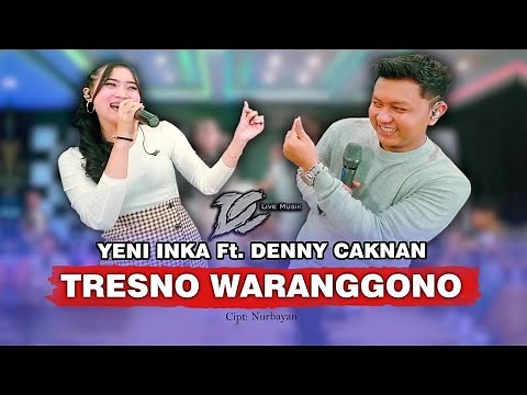 DENNY CAKNAN FT. YENI INKA - TRESNO WARANGGONO (OFFICIAL LIVE MUSIC) - DC MUSIK