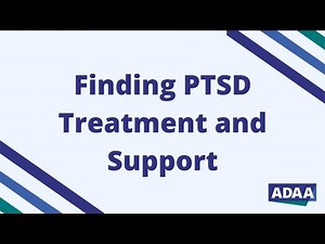 Finding PTSD Treatment and Support | What is PTSD