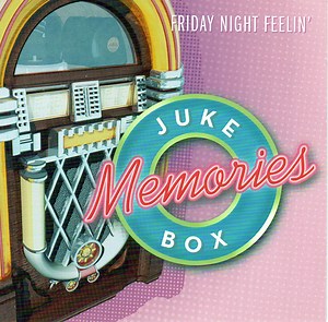 Various - Juke Box Memories - Friday Night Feelin'