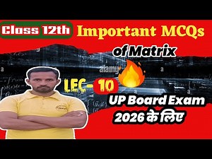 Lec- 10 Matrix Objective Questions | Most Important MCQs for Class 11/12 & Competitive Exams