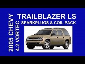 2005 Chevy Trailblazer LS 4.2L Vortec - Spark Plug and Coil Pack Change/Replace