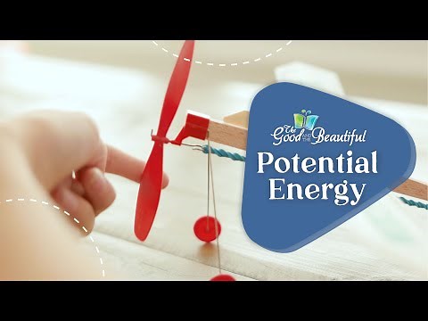 Potential Energy | Energy | The Good and the Beautiful
