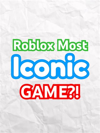 What Is ROBLOX’S Most ICONIC GAME?! #roblox