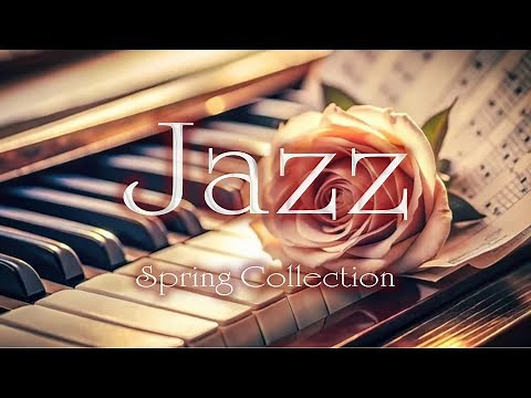 Famous Jazz Standard Music BGM Spring Collection
