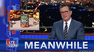 Meanwhile… In response to product shortages at supermarkets heading into the holiday season, Heinz is releasing a new soup with “big chunks” of Christmas favorites like turkey, stuffing and potatoes. | The Late Show with Stephen Colbert