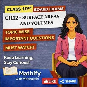 Class 10th Maths | Chapter 12: SURFACE AREAS AND VOLUMES | Important Topic-Wise Questions