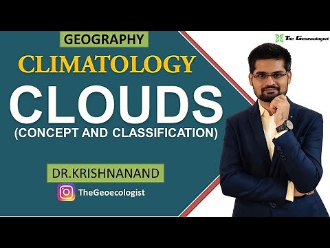 Clouds | Concept and Classification | Climatology | Dr. Krishnanand