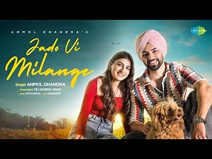 Jado Vi Milange | Anmol Dhandra | Oye Kunaal | Kashdeep | Latest Punjabi Song 2025