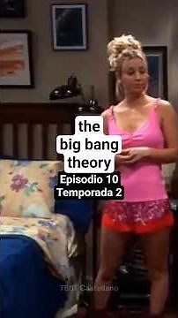 the big bang theory E10 T2 | TBBT Castellano