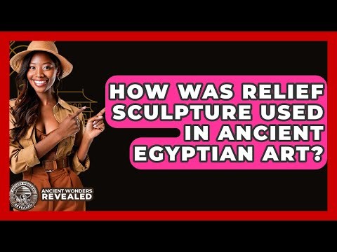 How Was Relief Sculpture Used In Ancient Egyptian Art? - Ancient Wonders Revealed