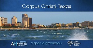 American History TV in Corpus Christi, Texas