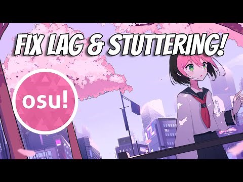 Full Guide: How To Fix OSU Lag Spikes & Stuttering