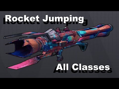 Borderlands 2 - Rocket Jumping With ANY Class