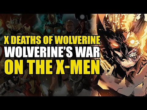 Wolverine’s War On The X-Men: X Deaths of Wolverine Part 2 | Comics Explained