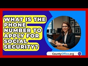What Is The Phone Number To Apply For Social Security? - CountyOffice.org