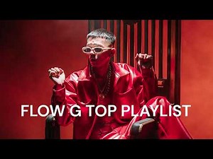 FLOW G TOP PLAYLIST