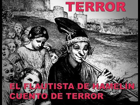 El flautista de Hamelín la verdadera historia. Cuento de Terror
