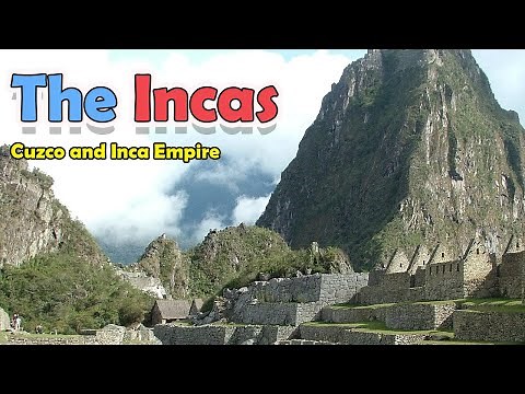The Incredible Incas Of Cuzco And The Lost Inca Empire