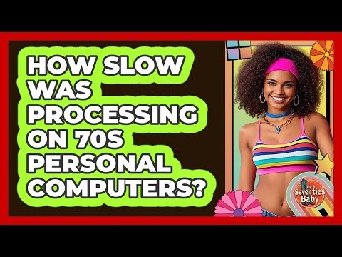 How Slow Was Processing on 70s Personal Computers?