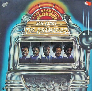 Ron Banks And The Dramatics - The Dramatic Jackpot