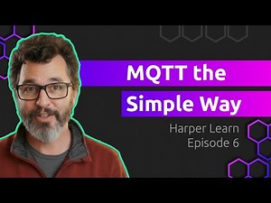 The Easiest Way to Use MQTT: A Hands-On Demo with Harper’s Built-In Broker