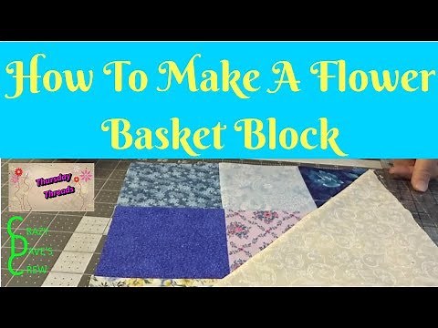 How to Make a Flower Basket Quilt Block From a Nine Patch