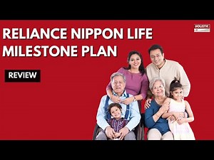 Reliance Nippon Life Milestone Plan: Good or Bad? A Detailed Review | Holistic Investment