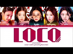 ITZY - LOCO official Lyrics (잇지 LOCO 가사) (Color Coded Lyrics)