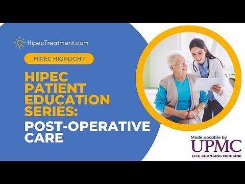 Post-Operative Care | HIPEC Patient Education Video Series | HipecTreatment.com